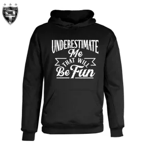 Underestimate Me Hoodie